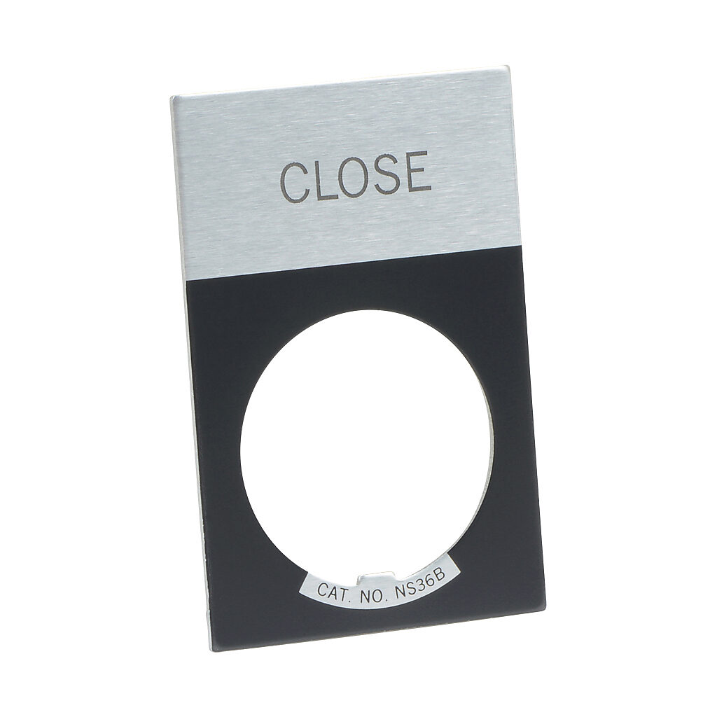 E22NS11 - Eaton jumbo legend plate, aluminum, rectangular, black field, silver background, black engraved text, legend plate marking "CLOSE". For use with 22mm pilot devices.