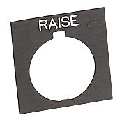 HT8SP28 - Eaton legend plate, plastic, square, black field, black background, white engraved text, legend plate marking "RAISE". For use with 30mm pilot devices.