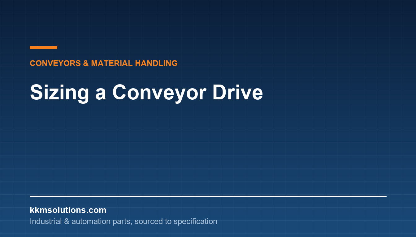 Sizing a Conveyor Drive — KKM Solutions technical article