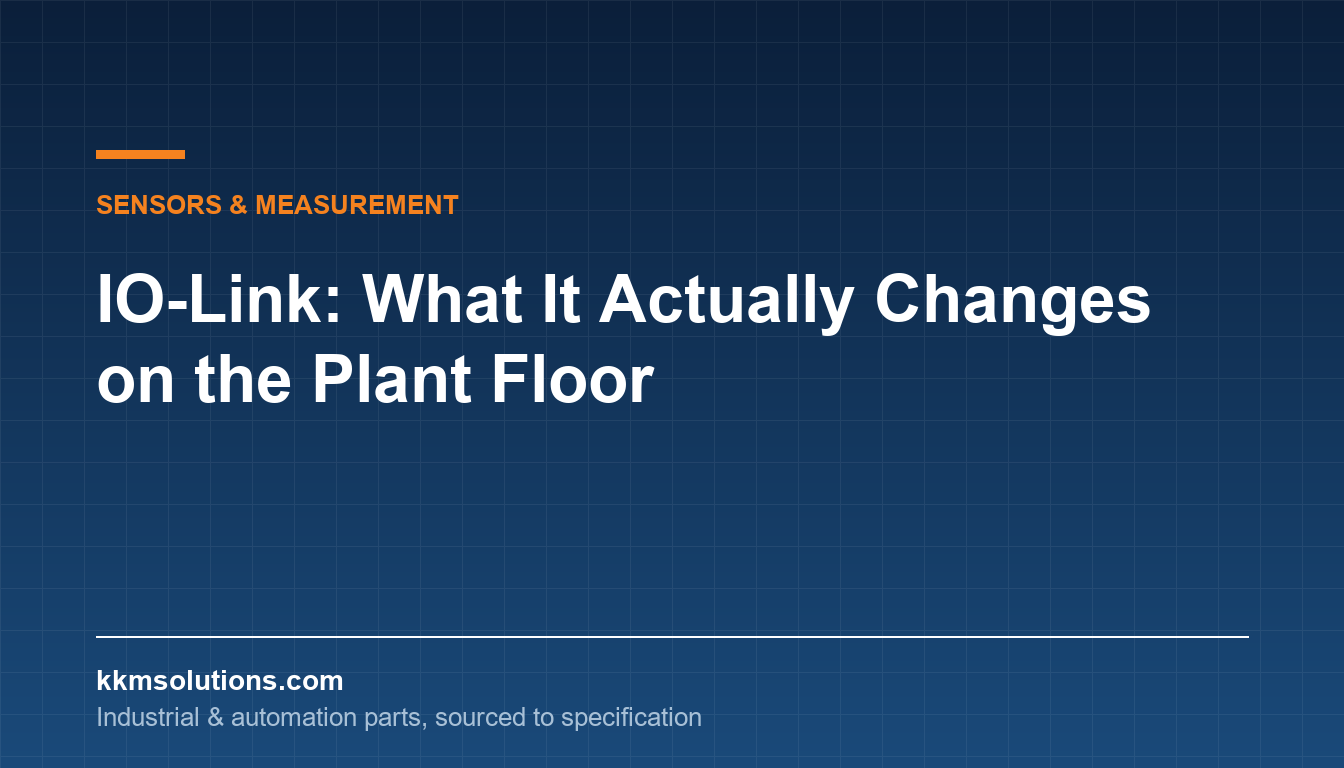 IO-Link: What It Actually Changes on the Plant Floor — KKM Solutions technical article