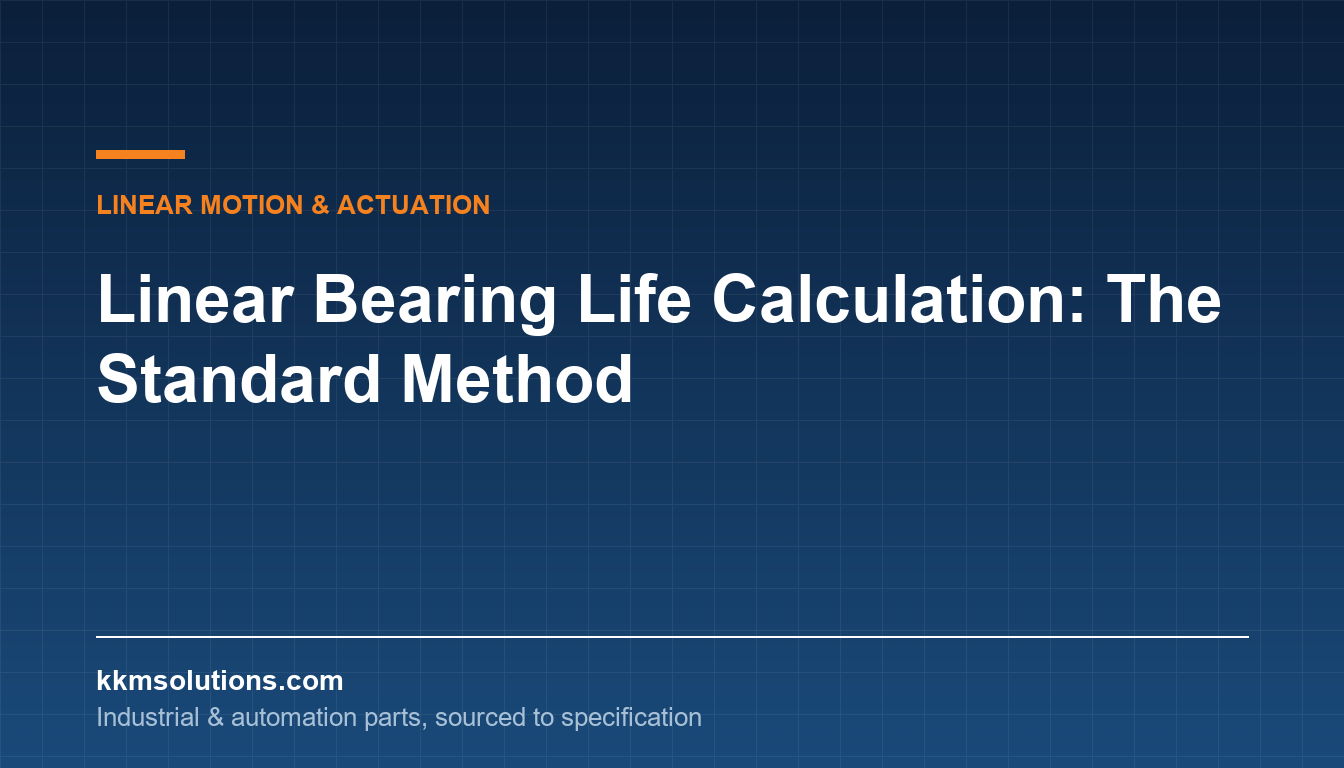 Linear Bearing Life Calculation: The Standard Method — KKM Solutions technical article