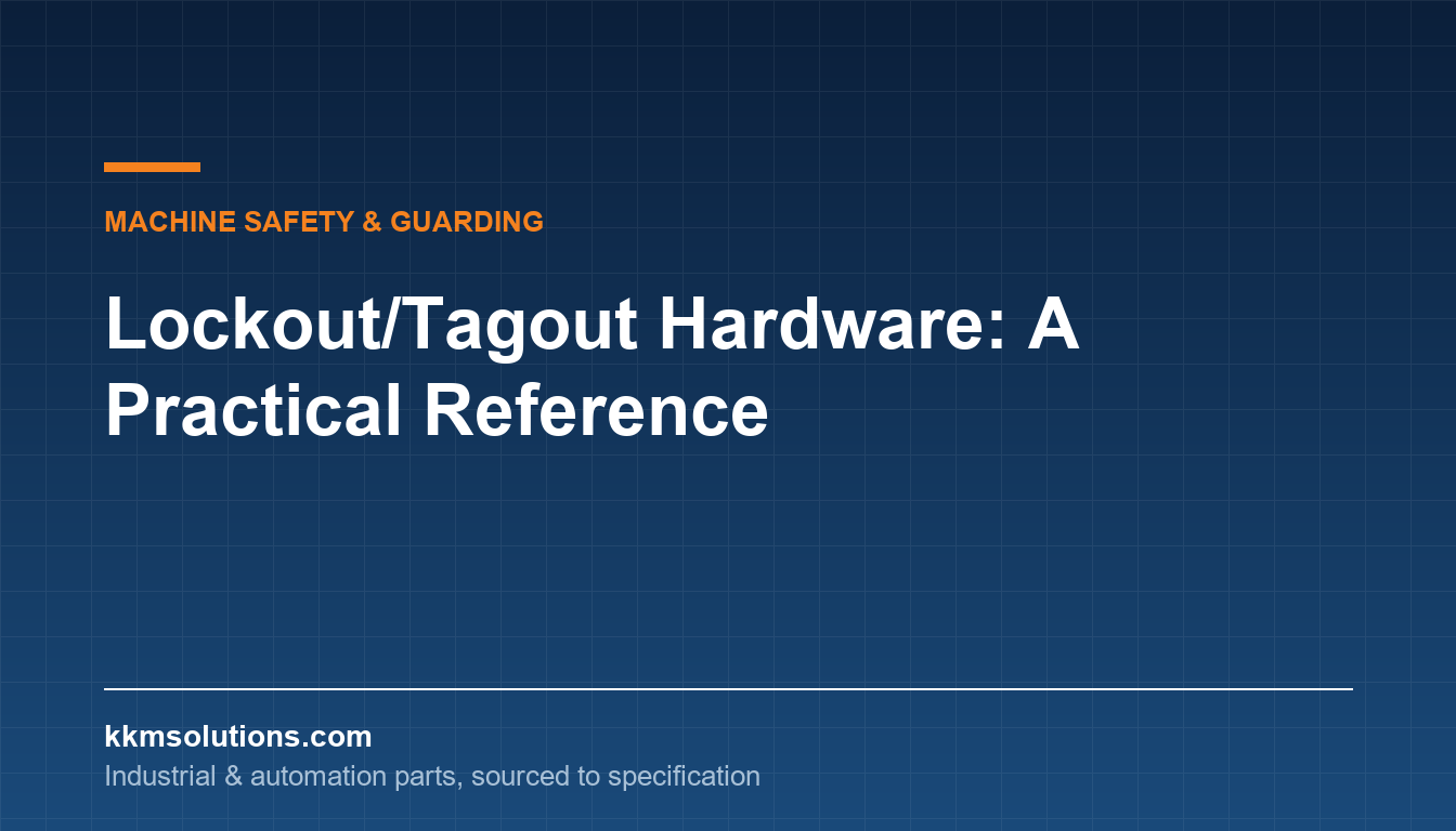 Lockout/Tagout Hardware: A Practical Reference — KKM Solutions technical article