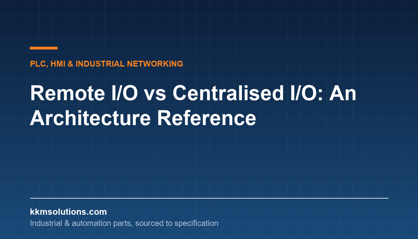 Remote I/O vs Centralised I/O: An Architecture Reference — KKM Solutions technical article