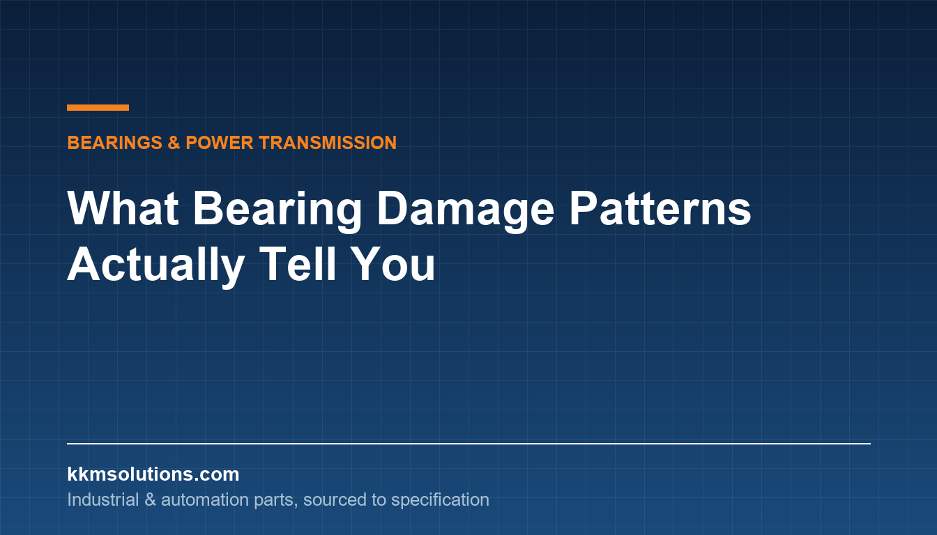 What Bearing Damage Patterns Actually Tell You — KKM Solutions technical article